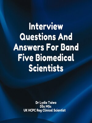 cover image of Interview Questions and Answers For Band Five Biomedical Scientists